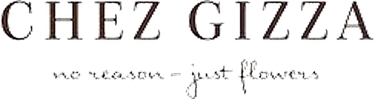 Chez Gizza – no reason, just flowers